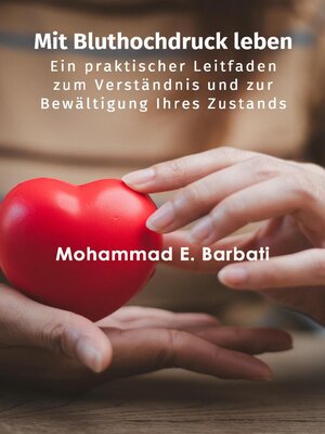 cover image of Mit Bluthochdruck leben--Ein praktischer Leitfaden zum Verständnis und zur Bewältigung Ihres Zustands